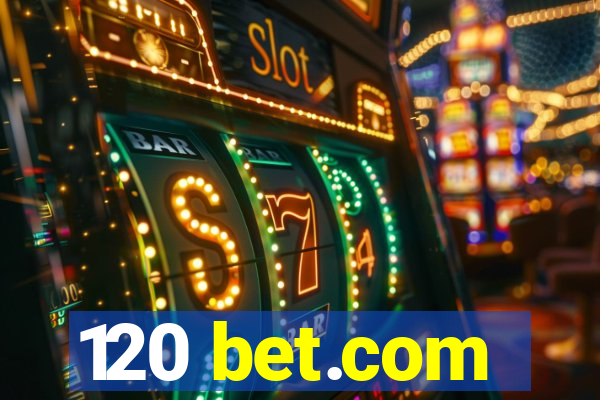 120 bet.com